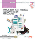 Manual. Intervención en la atención sociosanitaria en instituciones (MF1018_2). Certificados de prof, de Varios autores | por