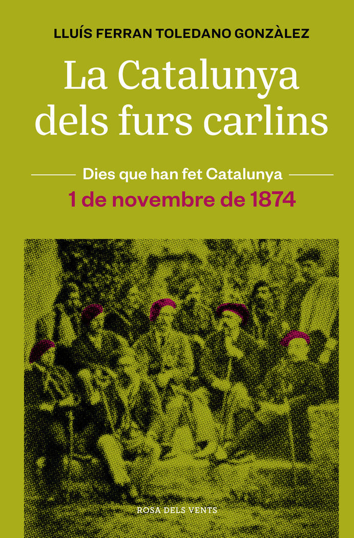 LA CATALUNYA CARLINA (1 DE NOVEMBRE DE 1874), de TOLEDANO GONZALEZ, LLUIS FERRAN | portada del libro