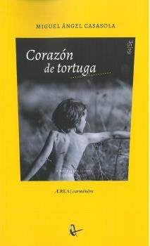 Corazón de tortuga, de Casasola Franco, Miguel Ángel | portada del libro