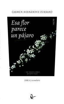 ESA FLOR PARECE UN PAJARO, de HERNANDEZ ZURBANO, CARMEN | portada del libro
