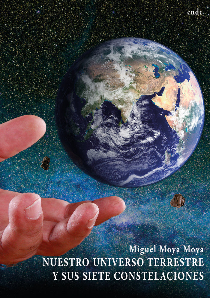 NUESTRO UNIVERSO TERRESTRE Y SUS SIETE CONSTELACIONES, de Moya Moya, Miguel | portada del libro
