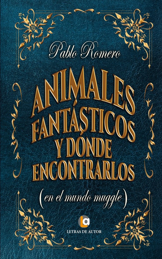 Animales fantásticos y donde encontrarlos (en el mundo muggle), de Romero, Pablo | portada del libro