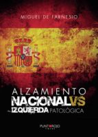 Alzamiento Nacional VS Izquierda Patológica, de De farnesio | portada del libro