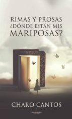 Rimas y Prosas, ¿Dónde están mis mariposas?, de CHARO CANTOS | portada del libro