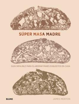 Súper masa madre, de Morton, James | portada del libro