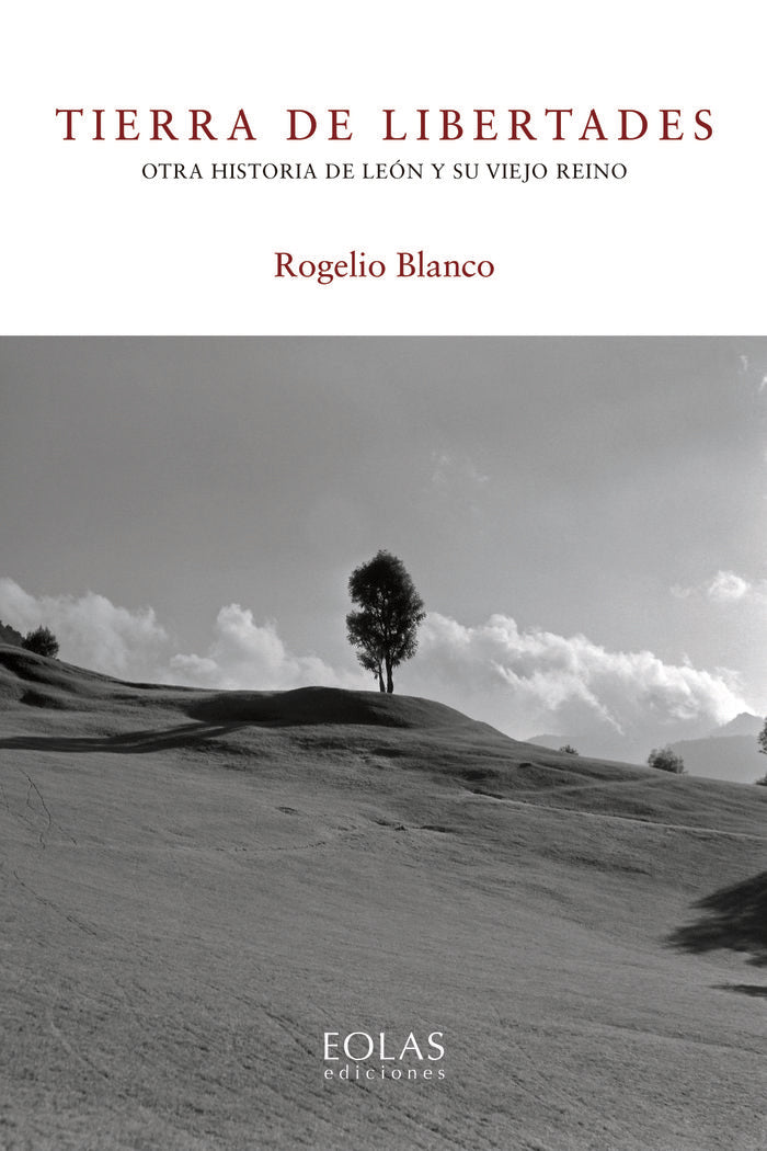 Tierra de libertades, de Rogelio, Blanco Martínez | portada del libro