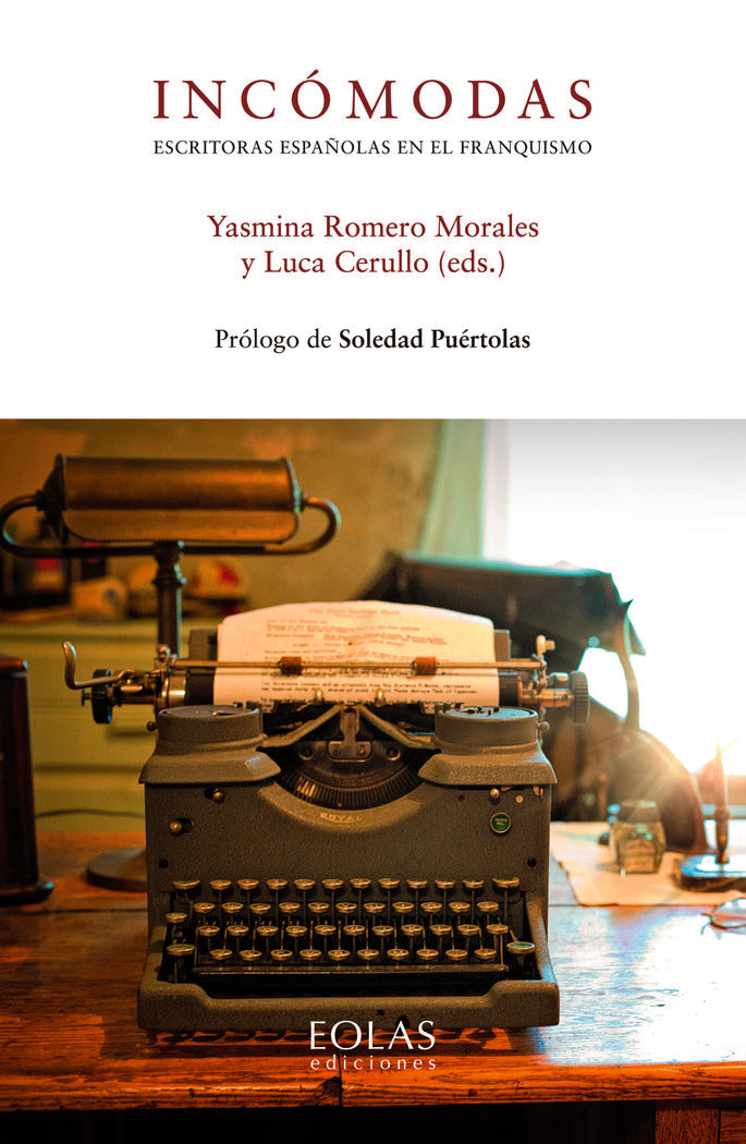 Incómodas. Escritoras españolas en el franquismo, de Cerullo, Luca | portada del libro