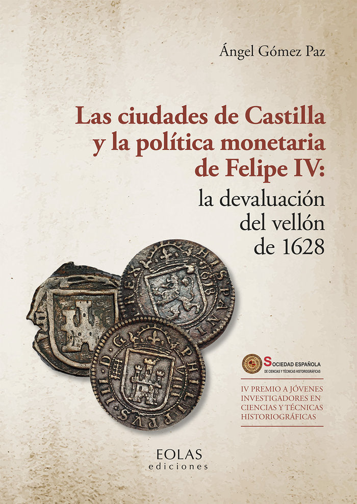 Las ciudades de Castilla y la política monetaria de Felipe IV: la devaluación del vellón de 1628, de Gómez Paz, Ángel | porta
