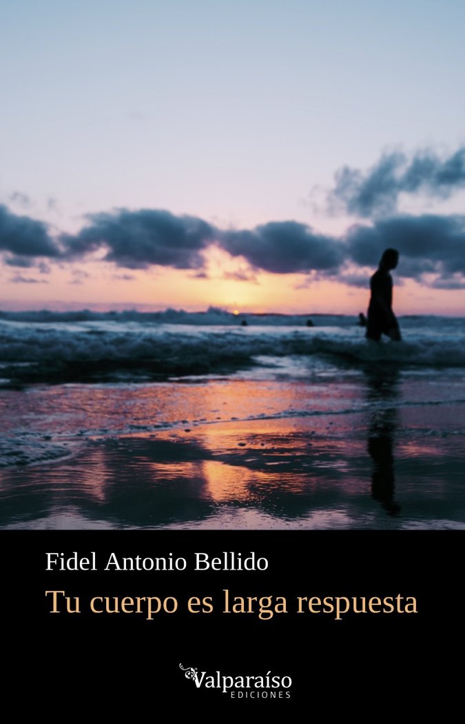 TU CUERPO ES LARGA RESPUESTA, de BELLIDO HERNÁNDEZ, FIDEL ANTONIO | portada del libro