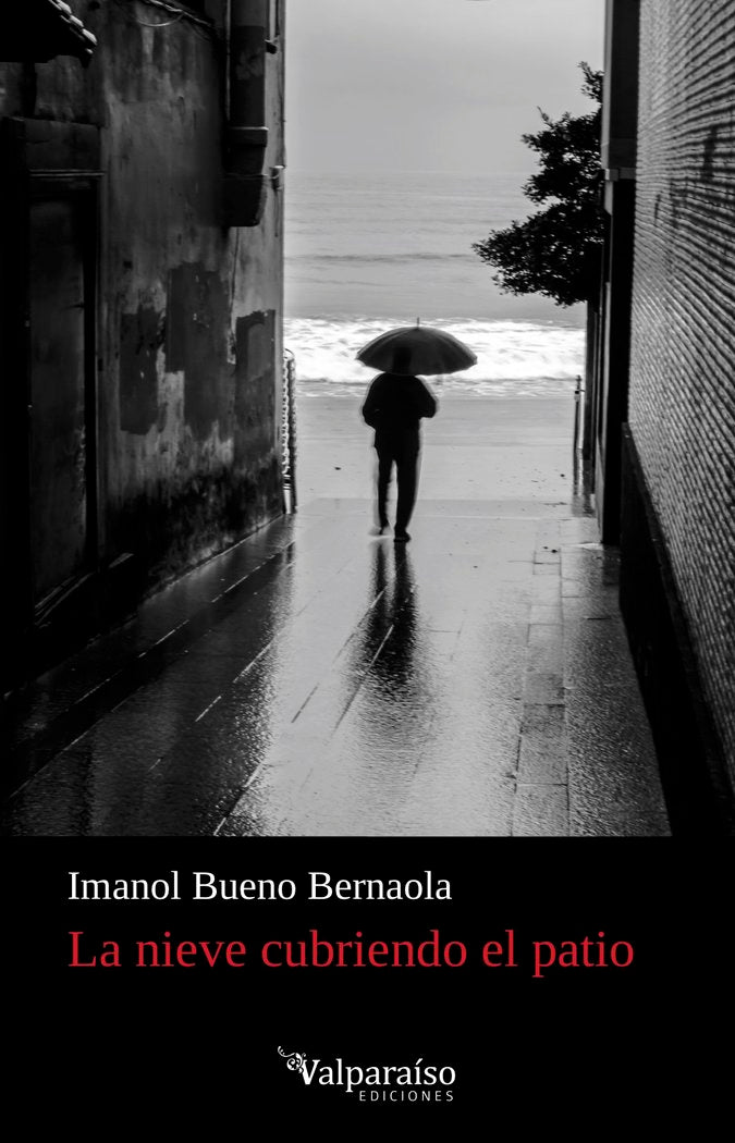 LA NIEVE CUBRIENDO EL PATIO, de BUENO BERNAOLA, IMANOL | portada del libro