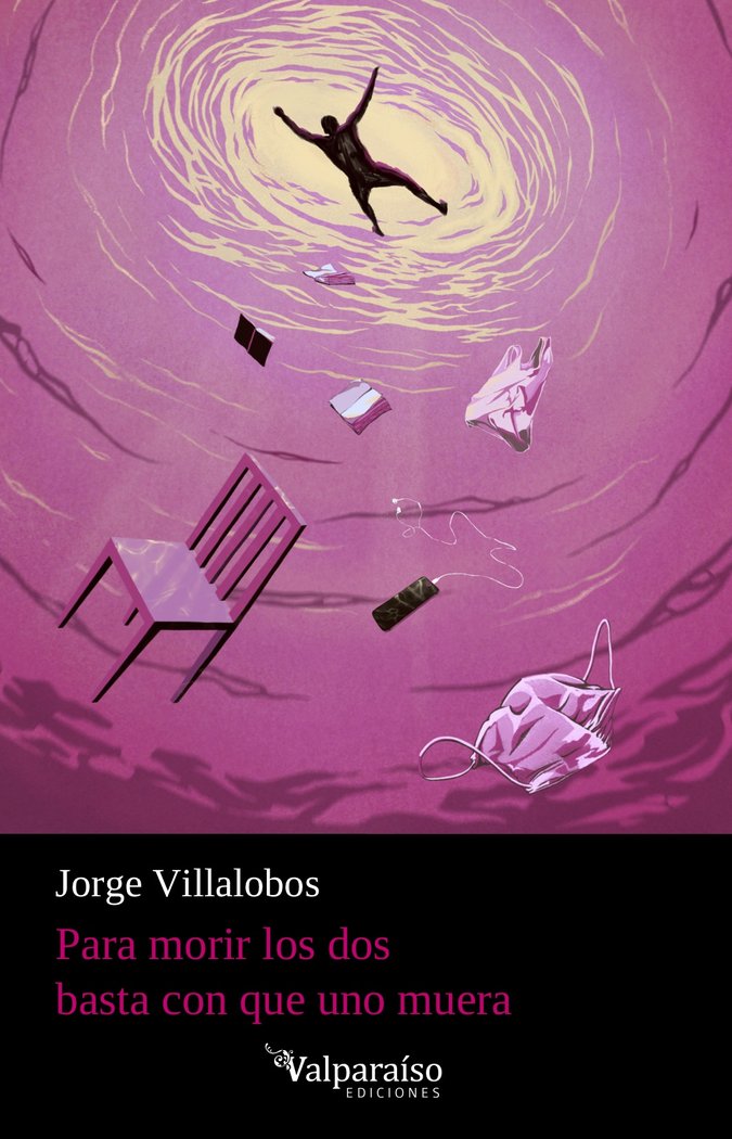 PARA MORIR LOS DOS BASTA CON QUE UNO MUERA, de VILLALOBOS, JORGE | portada del libro