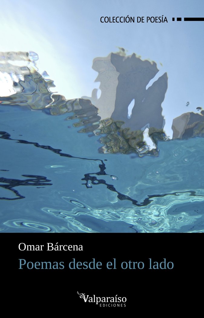 POEMAS DESDE EL OTRO LADO, de BARCENA, OMAR | portada del libro