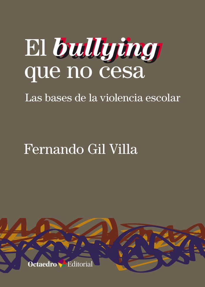 El bullying que no cesa, de Gil Villa, Fernando | portada del libro