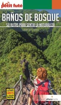 BAÑOS DE BOSQUE. 50 RUTAS PARA SENTIR LA NATURALEZA, de GESSE,ALEX | portada del libro