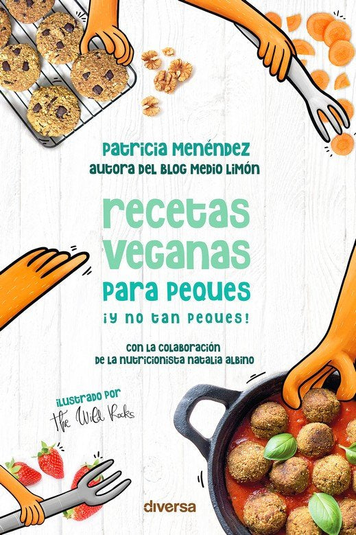 Recetas veganas para peques ¡y no tan peques!, de Menéndez, Patricia | portada del libro