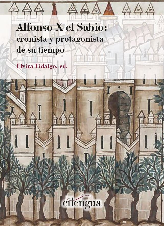 Alfonso X el Sabio: cronista y protagonista de su tiempo | portada del libro