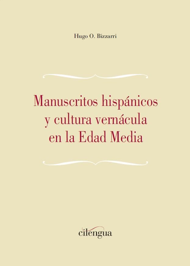 MANUSCRITOS HISPANICOS Y CULTURA VERNACULA EN LA EDAD MEDIA, de BIZZARRI, HUGO O. | portada del libro