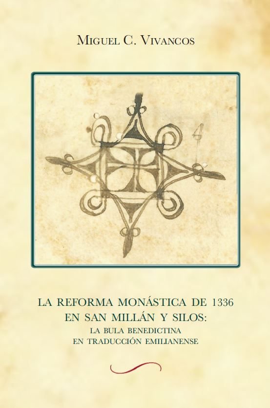 LA REFORMA MONASTICA DE 1336 EN SAN MILLAN Y SILOS: LA BULA BENEDICTINA EN TRADU, de VIVANCOS GOMEZ, MIGUEL C. | portada del 