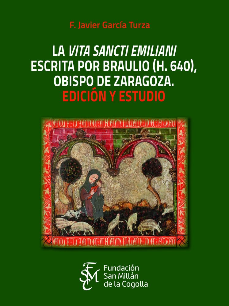 LA «VITA SANCTI EMILIANI» ESCRITA POR BRAULIO (H.640), OBISPO DE ZARAGOZA. EDICI, de GARCIA TURZA, FRANCISCO JAVIER | portada
