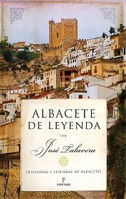 ALBACETE DE LEYENDA, de José Talavera | portada del libro