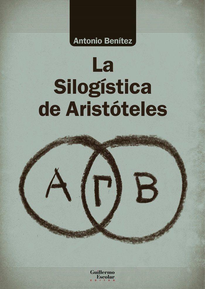 La Silogística de Aristóteles, de Benítez López, Antonio | portada del libro