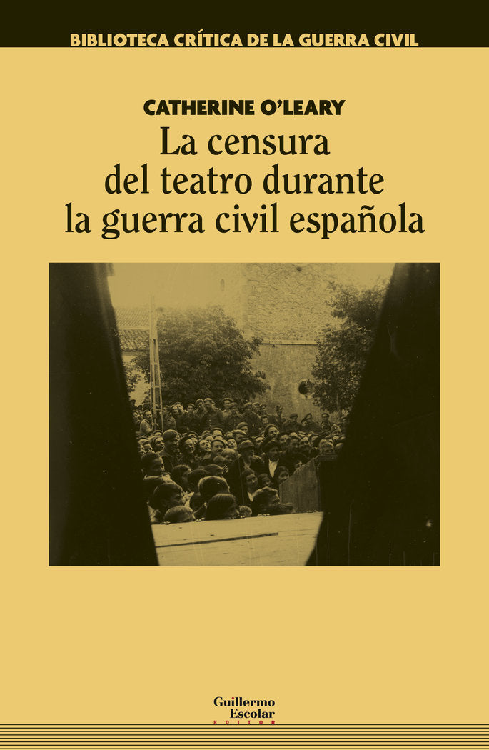 La censura del teatro durante la guerra civil española, de O'Leary, Catherine | portada del libro