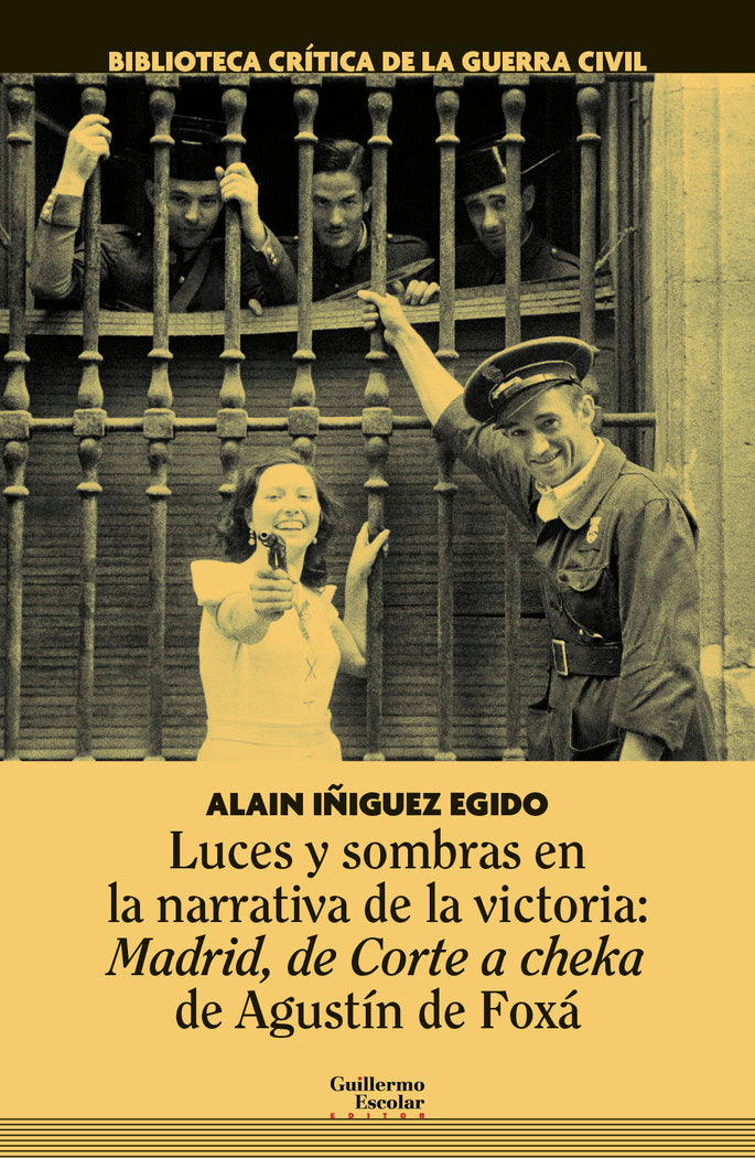 Luces y sombras en la narrativa de la victoria: Madrid, de Corte a Cheka de Agustín de Foxá, de Iñiguez Egido, Alain | portad