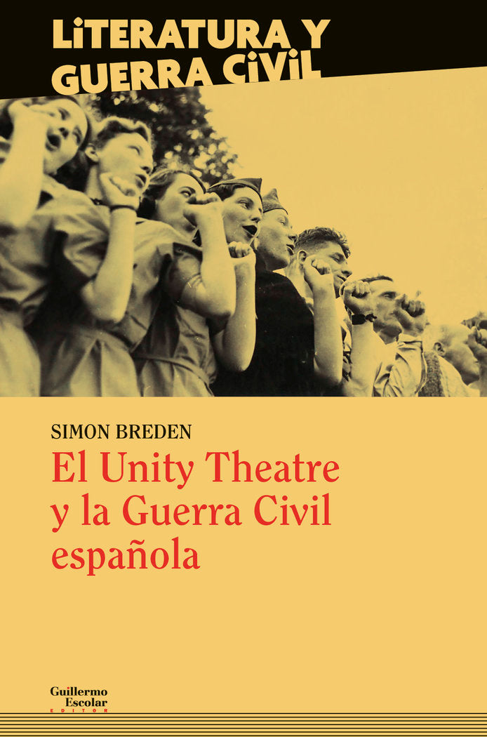 El Unity Theatre y la Guerra Civil española, de Breden, Simon | portada del libro