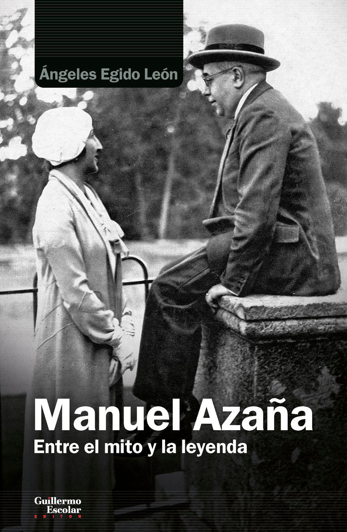 MANUEL AZAÑA, de ANGELES EGIDO LEON | portada del libro