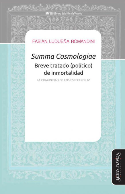 Summa Cosmologiae. Breve tratado (político) de inmortalidad, de Ludueña Romandini, Fabián | portada del libro