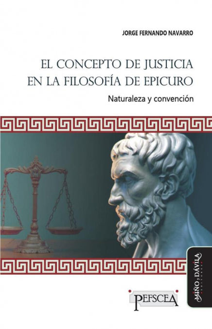 EL CONCEPTO DE JUSTICIA EN LA FILOSOFIA DE EPICURO, de NAVARRO, JORGE FERNANDO | portada del libro