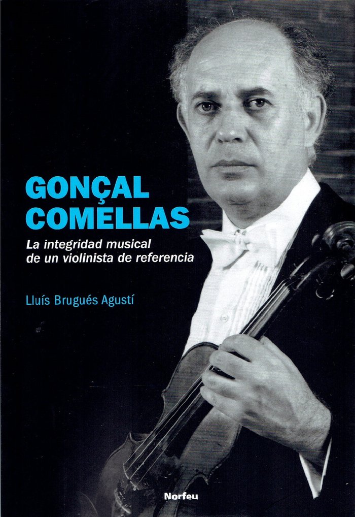 Gonçal Comellas. La integridad de un violinista de referencia, de Brugués Agustí, Lluís | portada del libro