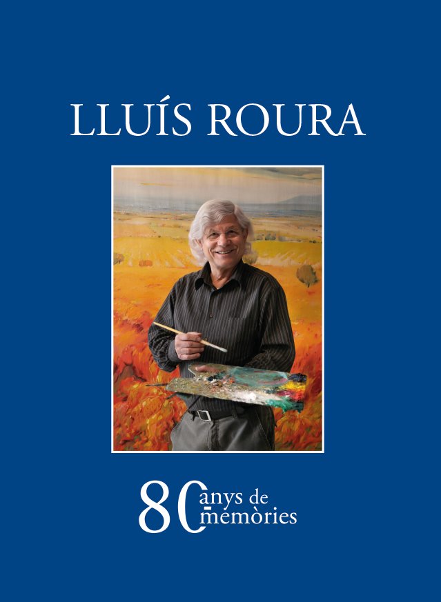 LLUIS ROURA 80 ANYS DE MEMORIES, de ROURA JUANOLA, LLUIS | portada del libro