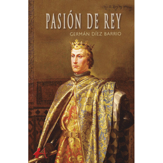 Pasión de rey, de Díez Barrio, Germán | portada del libro