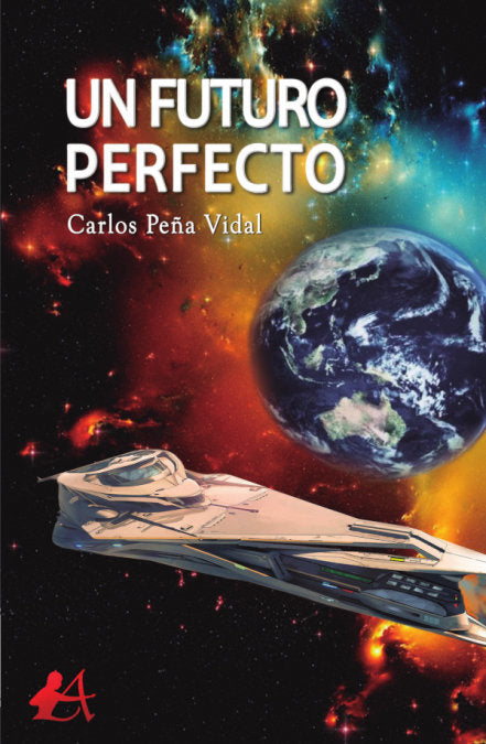 Un futuro perfecto, de Peña Vidal, Carlos | portada del libro