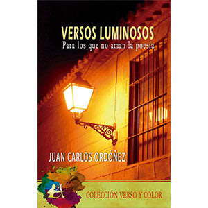Versos luminosos, de Ordóñez, Juan Carlos | portada del libro