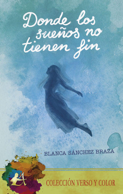 Donde los sueños no tienen fin, de Sánchez Braza, Blanca | portada del libro