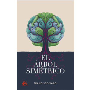 El árbol simétrico, de Varo, Francisco | portada del libro