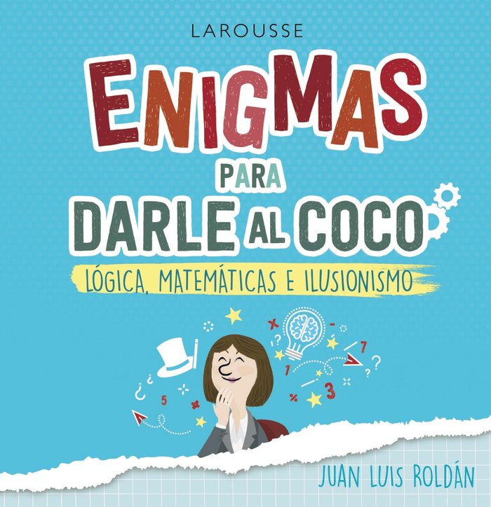 Enigmas para darle al coco. Lógica, matemáticas e ilusionismo, de Roldán Calzado, Juan Luis | portada del libro