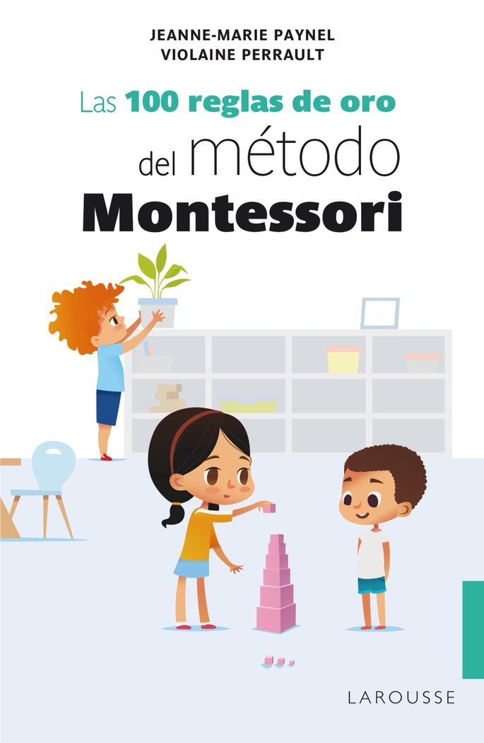 Las 100 reglas de oro del método Montessori, de Paynel, Jeanne-Marie | portada del libro