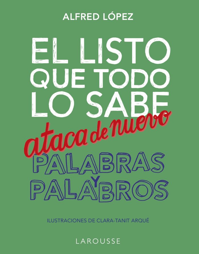 El listo que todo lo sabe ataca de nuevo. Palabras y palabros, de López, Alfred | portada del libro