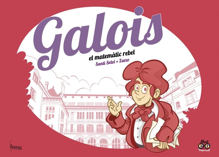 GALOIS, EL METEMATIC REBEL, de PEREZ ZARZO, JOSE (CAT) | portada del libro