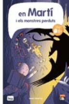EN MARTI I ELS MONSTRES PERDUTS - CAT, de Marc Brocal | portada del libro