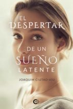 El despertar de un sueño latente, de JOAQUIM CIUTAD VIU | portada del libro