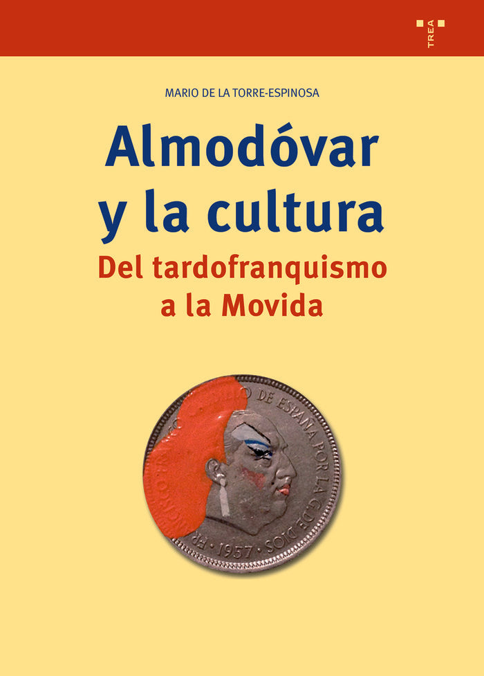 Almodóvar y la cultura, de De la Torre-Espinosa, Mario | portada del libro