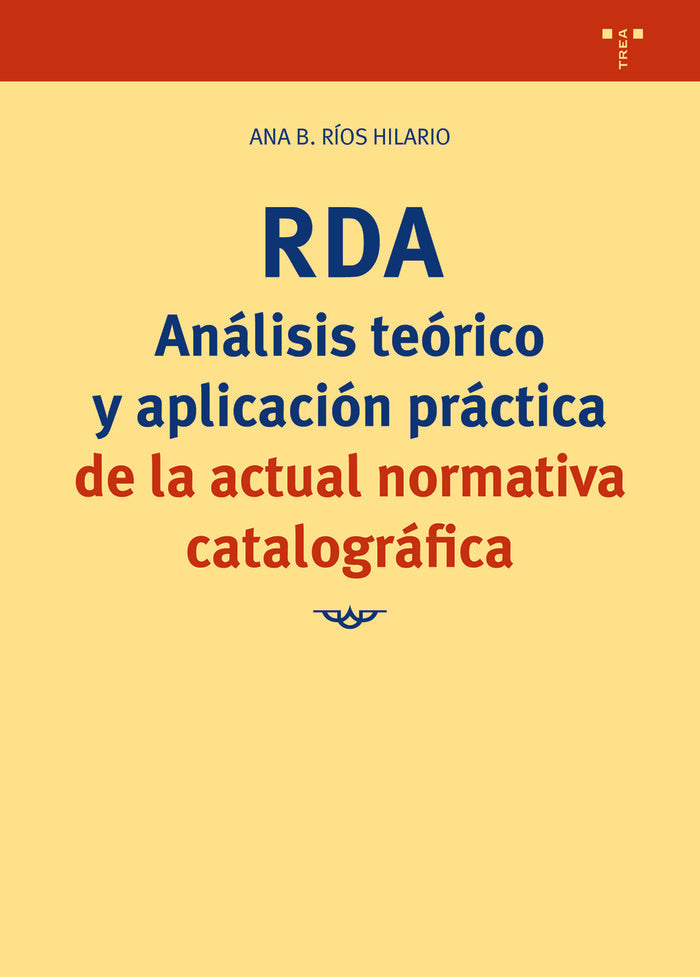 RDA. Análisis teórico y aplicación práctica de la actual normativa catalográfica, de Ríos Hilario, Ana B. | portada del libro