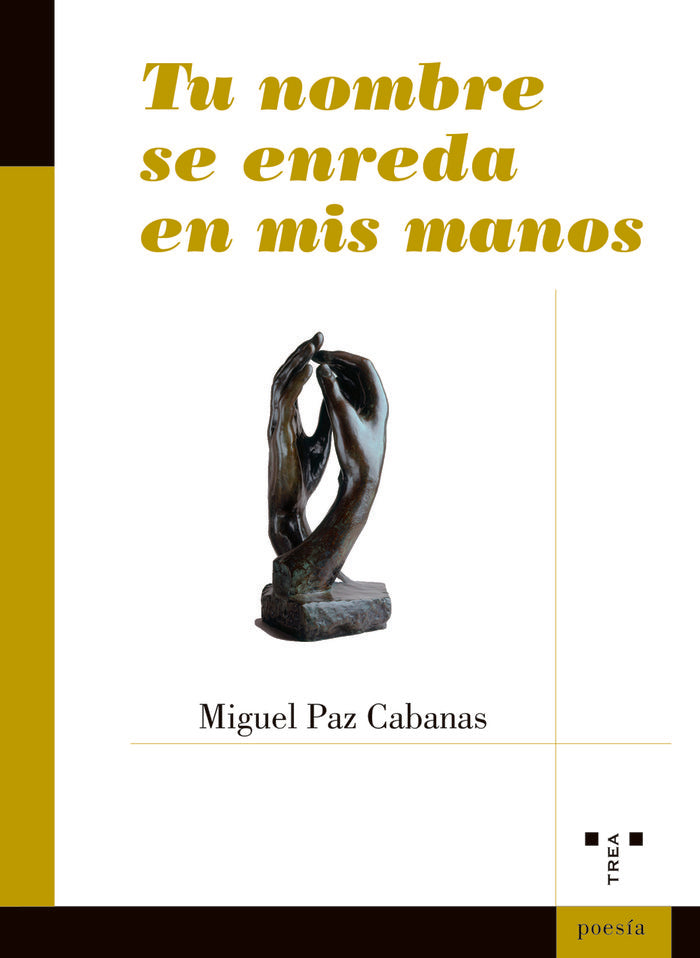 Tu nombre se enreda en mis manos, de Paz Cabanas, Miguel | portada del libro