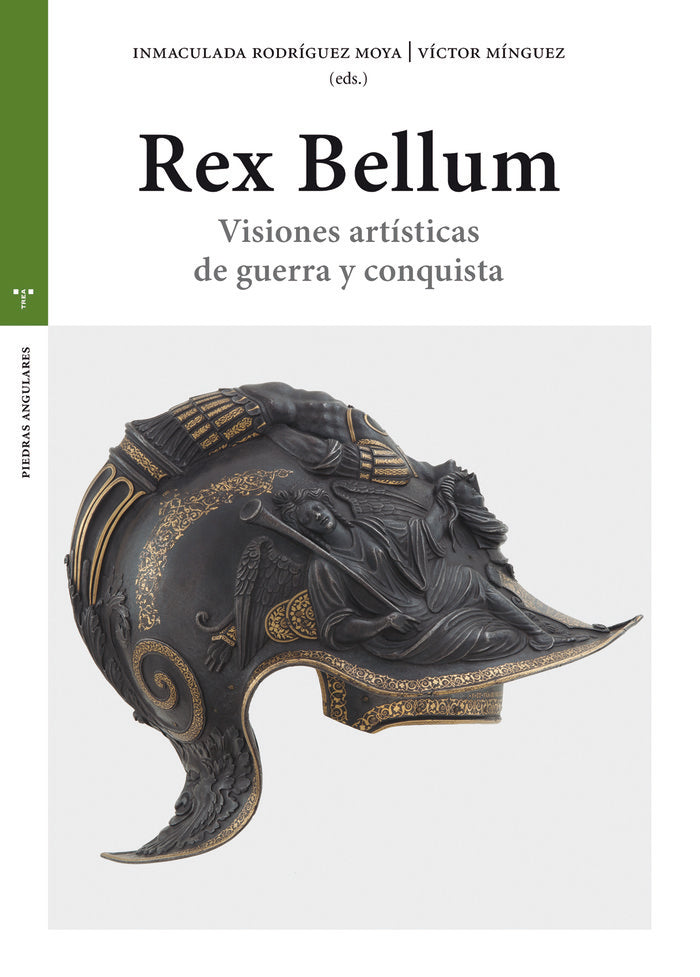 REX BELLUM. VISIONES ARTÍSTICAS DE GUERRA Y CONQUISTA, de Mínguez, Víctor | portada del libro