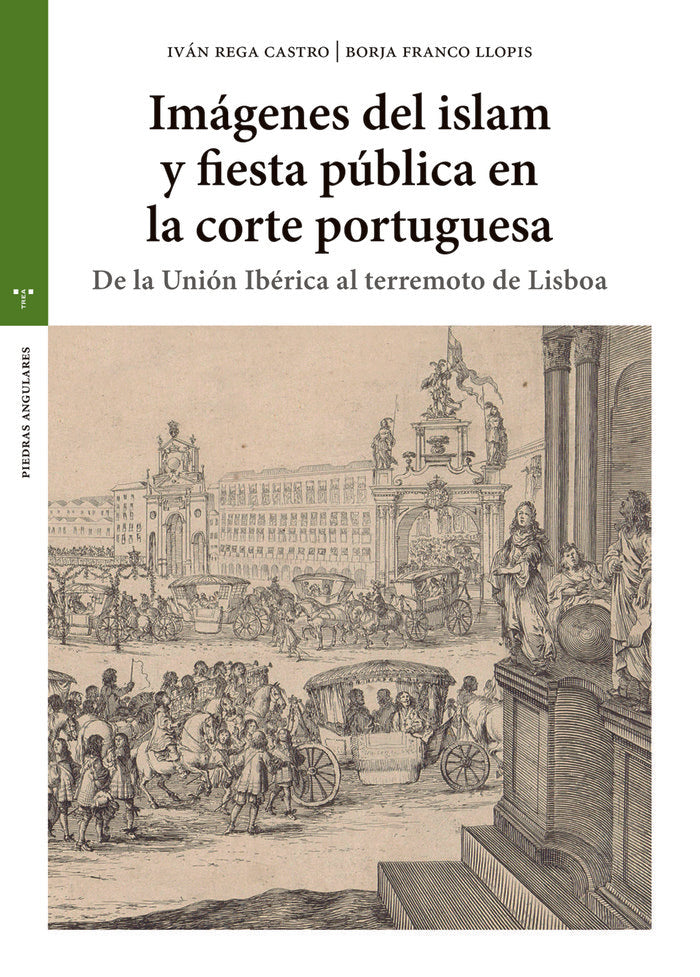 IMÁGENES DEL ISLAM Y FIESTA PÚBLICA EN LA CORTE PORTUGUESA, de Franco Llopis, Borja | portada del libro