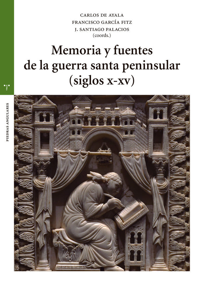 MEMORIA Y FUENTES DE LA GUERRA SANTA PENINSULAR (SIGLOS X-XV, de Ayala Martínez, Carlos de | portada del libro